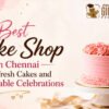 best cake shop in chennai